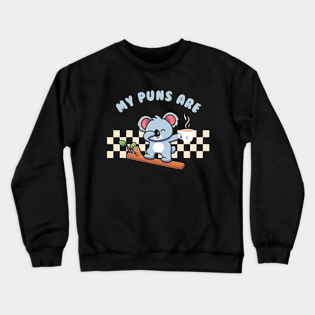 My Puns Are Koala Tea Crewneck Sweatshirt by Daytone